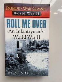 Roll Me Over: An Infantryman's World War II