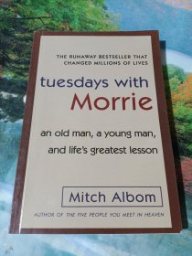 Tuesdays with Morrie：An Old Man, a Young Man, and Life's Greatest Lesson