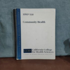 HWP 350 COMMUNITY HEALTH CALIFORNIA COLLEGE FOR HEALTH SCIENCES【英文原版，包邮】