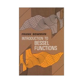 Introduction to Bessel Functions 贝塞尔函数导论 Frank Bowman