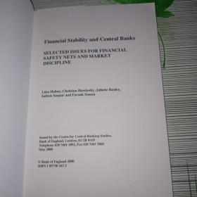 Financial Stability and Central Banks

SELECTED ISSUES FOR  FINANCIAL SAFETY NETS  AND MARKET DISCIPLINE