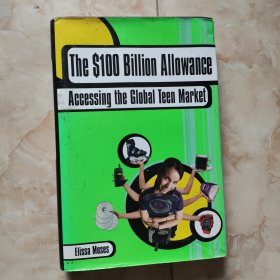 The$100BillionAllowance:HowtoGetYourShareoftheGlobalTeenMarket