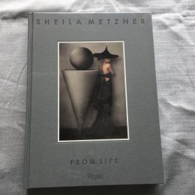 英文原版 Sheila Metzner: From Life，希拉·梅茨纳：来自生活 艺术时尚摄影图书  艺术画册  精装  12开   未拆封