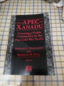 from APEC to XANADU 来自APEC的世外桃源 在冷战后的太平洋地区创建一个可行的社区