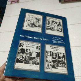 THE GENERAL ELECTRIC STORY 1876-1986【通用电气的故事】【精装 大16开 详情看图 品看图】