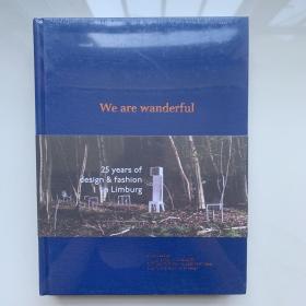 We Are Wanderful: 25 Years of Design and Fashion in Lilmburg: 25 Years of Design & Fashion in Limburg