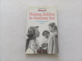 Helping Children to Overcome Fear：The Healing Power of Play    内有少量划线 不影响阅读 请阅图