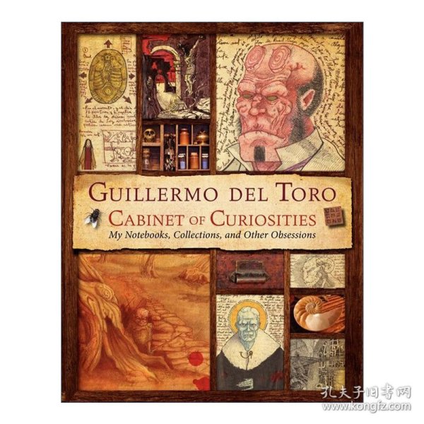 Guillermo del Toro Cabinet of Curiosities: My Notebooks, Collections, and Other Obsessions