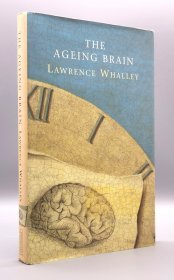 《阿兹海默症专家劳伦斯·沃利大脑衰老的秘密》 The Ageing Brain by Lawrence Whalley 英文原版书