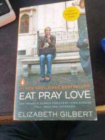 Eat, Pray, Love. Movie Tie-In：One Woman's Search for Everything Across Italy, India and Indonesia