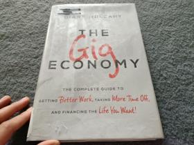 The Gig Economy: The Complete Guide to Getting Better Work, Taking More Time Off, and Financing the Life You Want