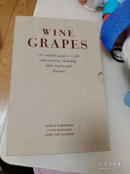 Wine Grapes: A complete guide to 1,368 vine varieties, including their origins and flavours