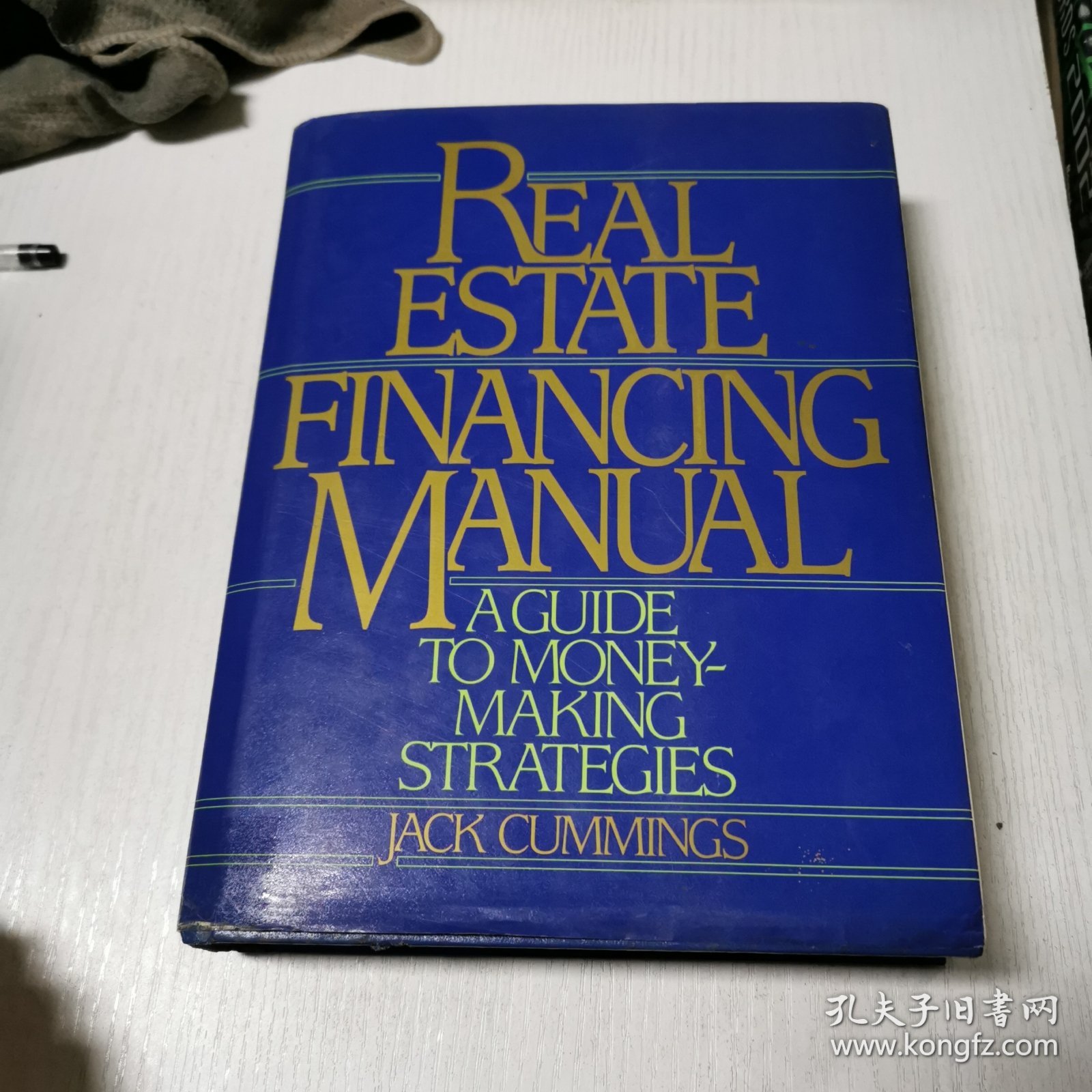 英文原版REAL ESTATE FINANCING MANUAL A GUIDE TO MONEY- MAKING STRATEGIES房地产融资手册 赚钱策略指南