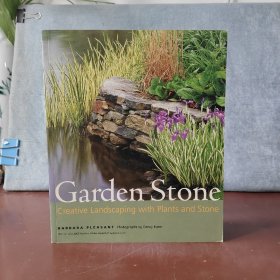 Garden Stone: Creative Landscaping with Plants and Stone【英文原版】