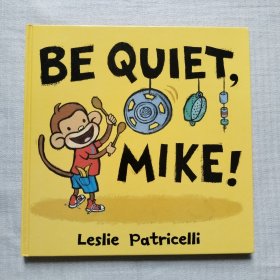 Be Quiet, Mike! 英文绘本 精装绘本