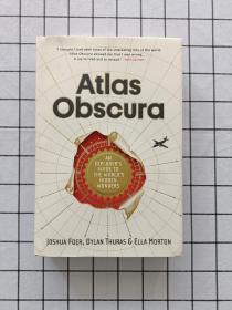 Atlas Obscura：An Explorer's Guide to the World's Hidden Wonders