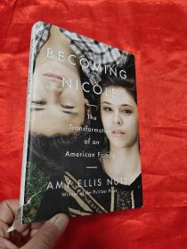 Becoming Nicole: The Transformation of an American Family     （小16开，硬精装 ）【详见图】，毛边