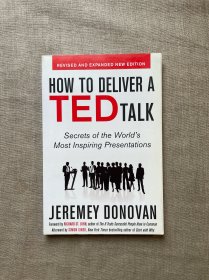 How to Deliver a TED Talk: Secrets of the World's Most Inspiring Presentations, Revised and Expanded New Edition TED演讲的秘密：18分钟改变世界 增订新版【作者是TEDx大会组织者和演讲者，是TED和TEDx演讲者教练，英文版】