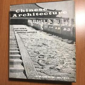 Chinese Architecture and Town Planning：1500 B.C - A.D. 1911