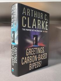 Greetings, Carbon-Based Bipeds —— A Vision of the 20th Century . By Arthur C. Clark.