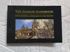 THE ANGKOR GUIDEBOOK （YOUR ESSENTIAL COMPANION TO THE TEMPLES）