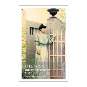 The Kiss and Other Stories: New Translation 吻 契诃夫短篇小说集 Alma经典文学