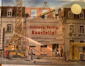 Achtung, fertig Baustelle  Wie ein Haus geplant und gebaut wird 房子是怎样盖起来的。