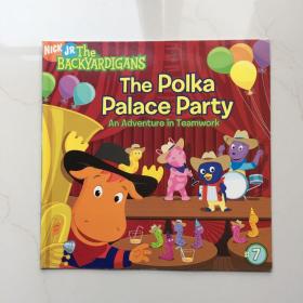 the Backyardigans  The Polka Palace Party: An Adventure in Teamwo  英文儿童绘本