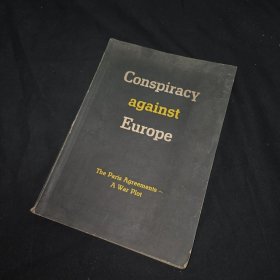 反對歐洲的陰謀：巴黎協(xié)議是一個戰(zhàn)爭陰謀CONSPIRACY AGAINST EUROPE : THE PARIS AGREEMENTS A WAR PLOT