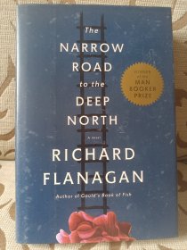 The Narrow Road to the Deep North by Richard Flanagan -- 理查德 弗兰纳根《奥之细道》精装毛边本