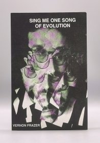 弗农·弗雷泽签名本 诗歌代表作《为我唱一首进化之歌》 Sing Me One Song of Evolution by Vernon Frazer （美国诗歌）英文原版书