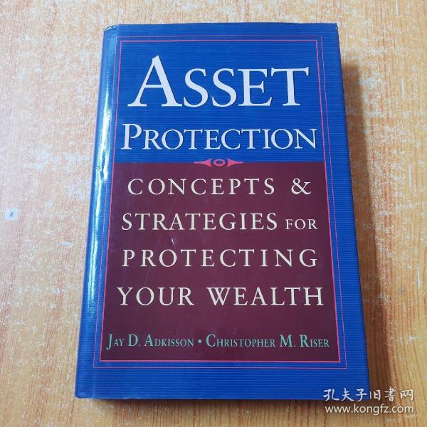 AssetProtection:ConceptsandStrategiesforProtectingYourWealth