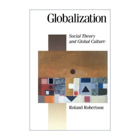 Globalization：Social Theory and Global Culture