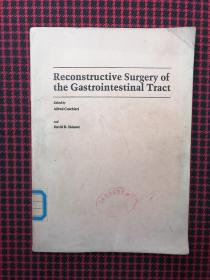 Reconstructive Surgery of  the Gastrointestinal Tract胃肠道重建手术（英文原版）品好现货