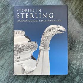 Stories in Sterling: Four Centuries of Silver in New York（精装）