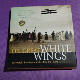 On Great White Wings: The Wright Brothers and the Race for Flight