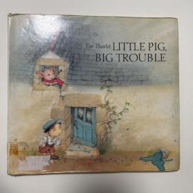 LITTLE PIG BIG TROUBLE