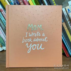 Mom, I wrote a book about you英文原版英语绘本画册书籍