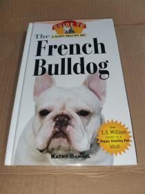 The French Bulldog: An Owner's Guide to a Happy Healthy Pet