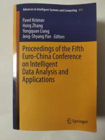 Proceedings of the Fifth Euro-China Conference on intelligent Data Analysis and Applications  第五届中欧智能数据分析与应用学术会议论文集