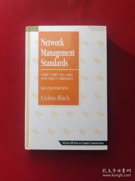 Network Management Standards 16开 精装 SNMP, CMIP, TMN, MIBs and Object Libraries (McGraw-Hill Computer Communications Series)