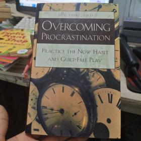 NEIL FIORE,PH.D. OVERCOMING PROCRASTINATION