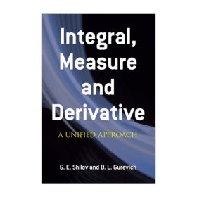 Integral, Measure and Derivative 积分 测量 导数 统一法 G. E. Shilov
