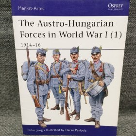 The Austro-Hungarian Forces 1914-16第一次世界大战中的奥匈军队