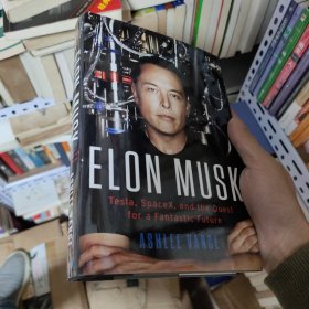 ElonMusk：Tesla, SpaceX, and the Quest for a Fantastic Future 马斯克 英文进口原版
