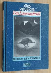 德文原版书 Das Löwengebrüll: Märchen, Geschichten (Beltz & Gelberg)  Jürg Schubiger  (Autor), Edith Schindler (Illustrator)