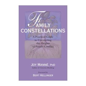 Family Constellations 家庭系统排列 揭示家庭冲突起源的实用指南 Joy Manne