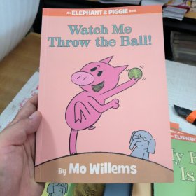Watch Me Throw the Ball!：Watch Me Throw the Ball! 小象小猪系列：小心我要投球了 ISBN9781423113485