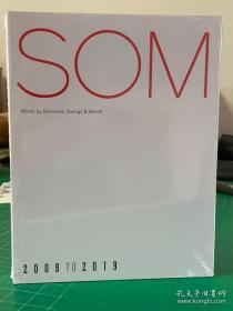 SOM: Works by Skidmore, Owings & Merrill, 2009-2019