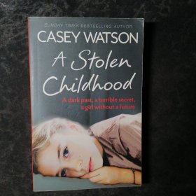 A Stolen Childhood:A dark past,a terrible secret,a girl without a future